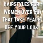 14 Hairstyles for Women Over 50 That Take Years Off Your Look
