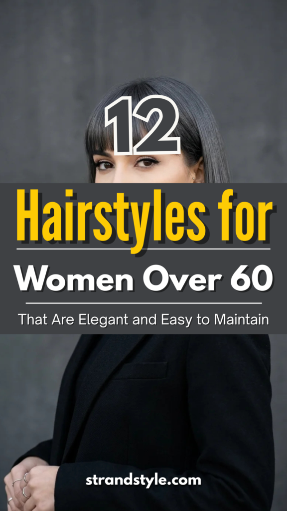 12 Hairstyles for Women Over 60 That Are Elegant and Easy to Maintain