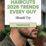 18 Men’s Haircuts 2026 Trends Every Guy Should Try