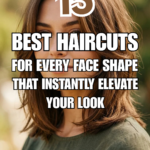 15 Best Haircuts for Every Face Shape That Instantly Elevate Your Look