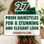 27 Prom Hairstyles for a Stunning and Elegant Look