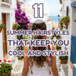 11 Summer Hairstyles That Keep You Cool and Stylish