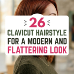 26 Clavicut Hairstyles for a Modern and Flattering Look