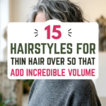 15 Hairstyles for Thin Hair Over 50 That Add Incredible Volume